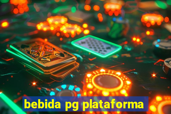 bebida pg plataforma